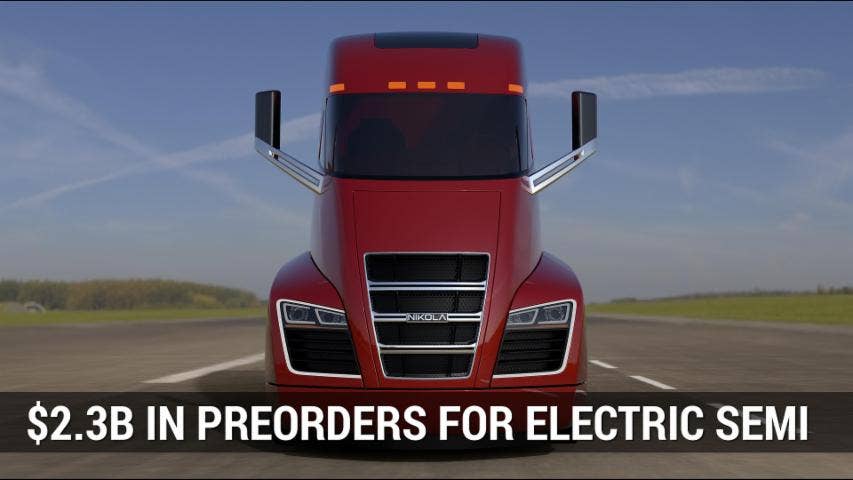Nikola Gets $2.3B In Preorders For Electric Semi | Autoblog Minute